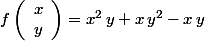 f\left(\begin{array}{c}x\\y\\\end{array}\right)=x^2\,y+x\,y^2-x\,y